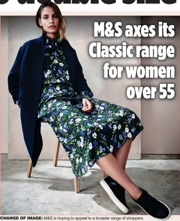  ??  ?? CHANGE OF IMAGE: M&S is hoping to appeal to a broader range of shoppers