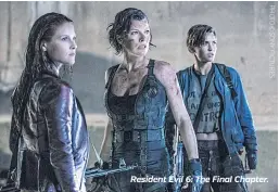  ??  ?? Resident Evil 6: The Final Chapter.