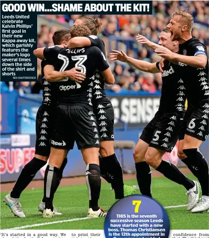  ??  ?? Leeds United celebrate Kalvin Phillips’ first goal in their new Kappa away kit, which garishly features the maker’s logo several times down the side of the shirt and shorts