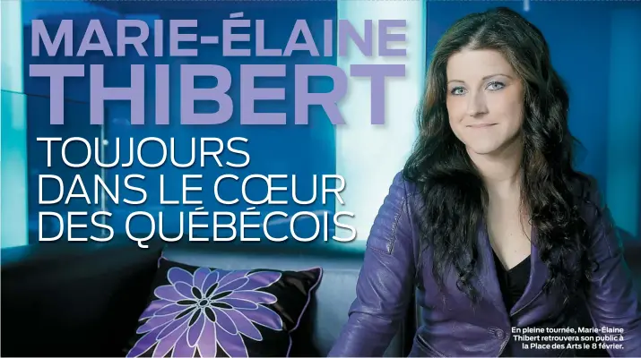  ??  ?? En pleine tournée, Marie-élaine Thibert retrouvera son public à
la Place des Arts le 8 février.