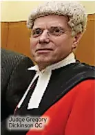  ?? ?? Judge Gregory Dickinson QC