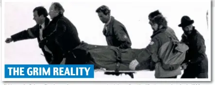  ?? ?? Ski tragedy: Prince Charles and rescuers carry a stretcher after the Klosters avalanche in 1988
THE GRIM REALITY