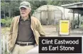  ??  ?? Clint Eastwood as Earl Stone