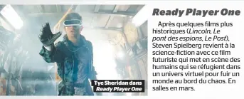  ??  ?? Tye Sheridan dans Ready Player One