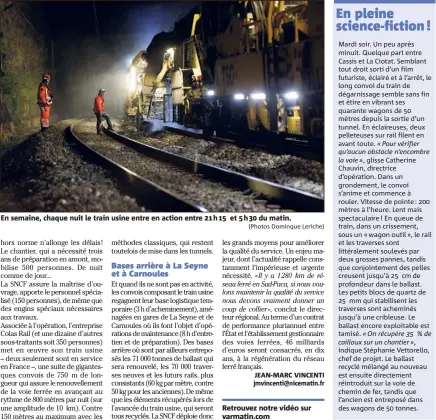  ?? (Photos Dominque Leriche) ?? En semaine, chaque nuit le train usine entre en action entre  h  et  h  du matin. Retrouvez notre vidéo sur varmatin.com