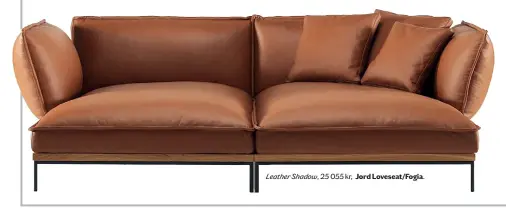  ??  ?? Leather Shadow, 25 055 kr, Jord Loveseat/Fogia.