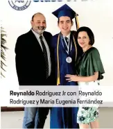  ??  ?? Reynal Rodríguez J con Reynald Rodríguez y Mari Eugenia Fernánde