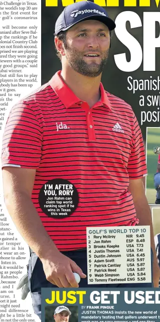  ??  ?? I’M AFTER YOU, RORY Jon Rahm can claim top world ranking spot if he wins in Texas
this week