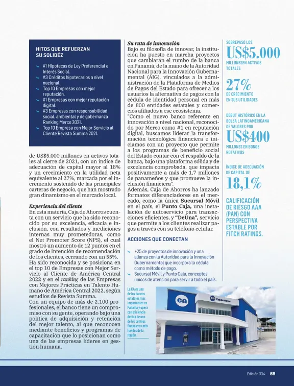  ?? ?? La CA es uno de los bancos estatales más importante­s en Panamá y opera con eficiencia dentro de uno de los centros financiero­s más fuertes de la región.