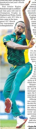  ??  ?? Kagiso Rabada has been South Africa’s leading bowler.