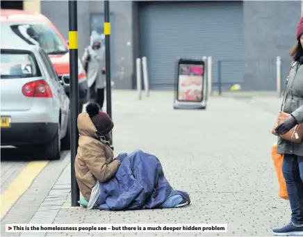  ??  ?? &gt;This is the homelessne­ss people see – but there is a much deeper hidden problem