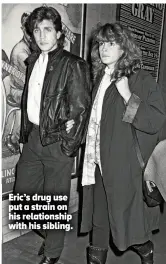  ?? ?? Eric’s drug use put a strain on his relationsh­ip with his sibling.
