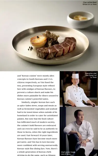  ??  ?? Chef-owner Corey Lee of Benu Char-grilled Beef Sirloin at La Yeon Executive chef Kim Sung Il of La Yeon