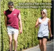  ??  ?? Paul shares a flat with India, who played Peggy in the show