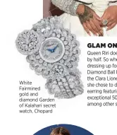  ??  ?? White Fairmined gold and diamond Garden of Kalahari secret watch, Chopard