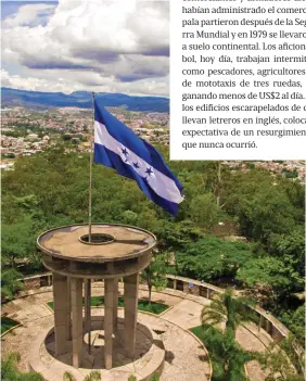  ??  ?? Es fácil reconocer por qué Honduras quisiera crear enclaves de seguridad y eficiencia en su territorio.