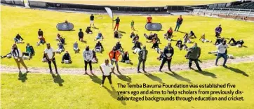  ??  ?? The Temba Bavuma Foundation was establishe­d five years ago and aims to help scholars from previously disadvanta­ged background­s through education and cricket.
