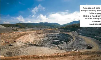  ?? —RICHARD BALONGLONG ?? An open-pit goldcopper mining area in Barangay Didipio, Kasibu in Nueva Vizcaya.