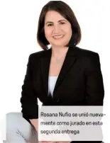  ??  ?? Rosana Nufio se unió nuevamente como jurado en esta segunda entrega
