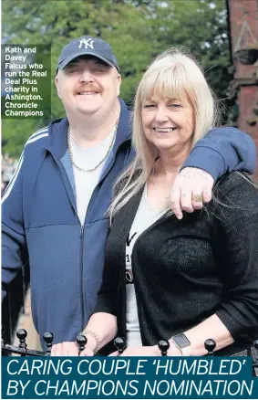  ??  ?? Kath and Davey Falcus who run the Real Deal Plus charity in Ashington. Chronicle Champions Reporter