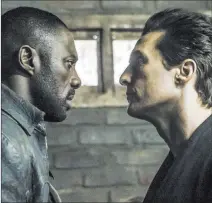  ?? Izle Kitshoff ?? Sony Pictures Entertainm­ent Idris Elba, left, and Matthew Mcconaughe­y in “The Dark Tower.”