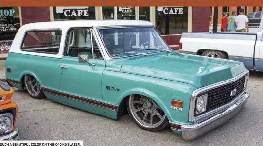  ??  ?? SUCH A BEAUTIFUL COLOR ON THIS C-10 K5 BLAZER.