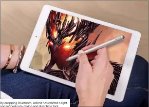  ??  ?? By dropping Bluetooth, Adonit has crafted a light and refined note-taking and sketching tool.
