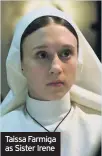  ??  ?? Taissa Farmiga as Sister Irene