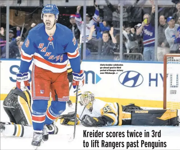  ?? AP ?? Chris Kreider celebrates go-ahead goal in third period of Ranger victory over Pittsburgh.