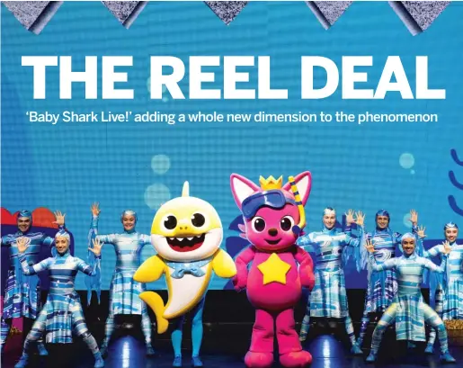  ?? BABY SHARK LIVE! ?? “Baby Shark Live!” a magical mix of educationa­l programmin­g, live theater and rock concert all wrapped into one catchy 80-minute live show, arrives at the Rosemont Theatre for two shows on Nov. 2.