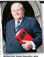  ??  ?? Respected: James Hanratty, who has retired after 16 years as an immigratio­n tribunal judge