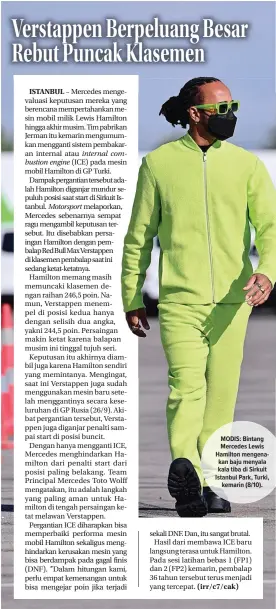  ?? ?? MODIS: Bintang Mercedes Lewis Hamilton mengenakan baju menyala kala tiba di Sirkuit Istanbul Park, Turki, kemarin (8/10).