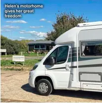  ?? ?? Helen’s motorhome gives her great freedom