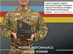  ?? BAND OF PRINCE OF WALES ?? Lance Corporal Joshua Herman Principal Trombone, Band of The Prince of Wales with Porter Performanc­e Award