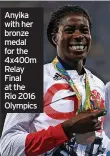  ?? ?? Anyika with her bronze medal for the 4x400m Relay Final at the Rio 2016 Olympics