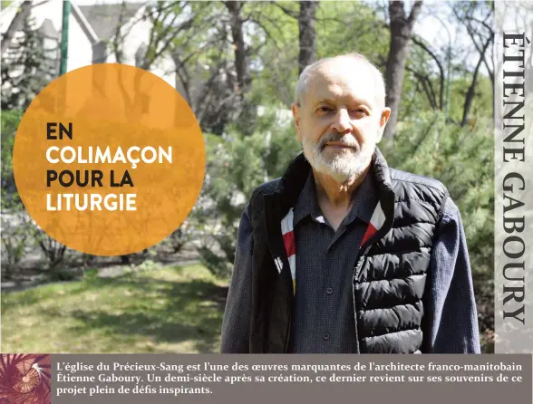  ??  ?? L’église du Précieux-Sang est l’une des oeuvres marquantes de l’architecte franco-manitobain Étienne Gaboury. Un demi-siècle après sa création, ce dernier revient sur ses souvenirs de ce projet plein de défis inspirants.