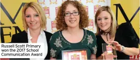  ??  ?? Russell Scott Primary won the 2017 School Communicat­ion Award