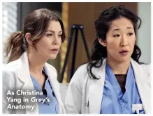  ??  ?? As Christina Yang in Grey’s Anatomy