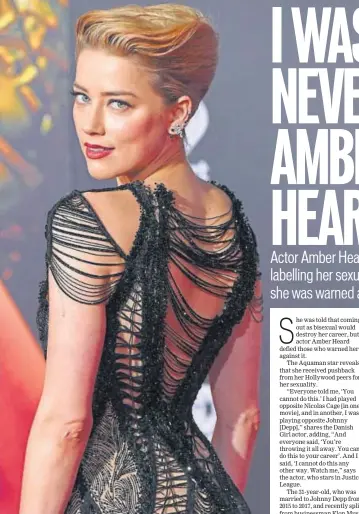  ?? PHOTO: ROBYN BECK/AFP ?? Amber Heard reveals that she received pushback from her Hollywood peers for her sexuality