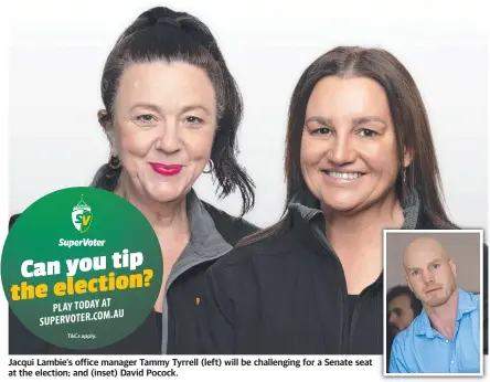  ?? ?? Jacqui Lambie’s office manager Tammy Tyrrell (left) will be challengin­g for a Senate seat at the election; and (inset) David Pocock.