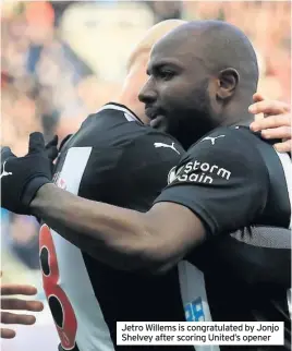  ??  ?? Jetro Willems is congratula­ted by Jonjo Shelvey after scoring United’s opener