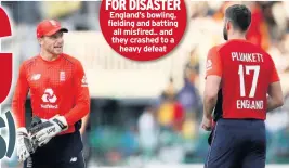  ??  ?? England’s bowling, fielding and batting all misfired.. and they crashed to a heavy defeat