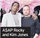  ??  ?? A$AP Rocky and Kim Jones