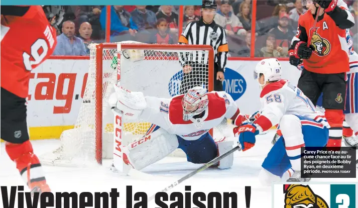  ?? PHOTO USA TODAY ?? Carey Price n’a eu aucune chance face au tir des poignets de Bobby Ryan, en deuxième période.