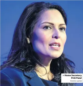  ?? Dominic Lipinski ?? > Home Secretary Priti Patel