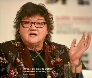  ??  ?? If it’s not one thing, it’s another: Lynne Brown in the firing line, again
