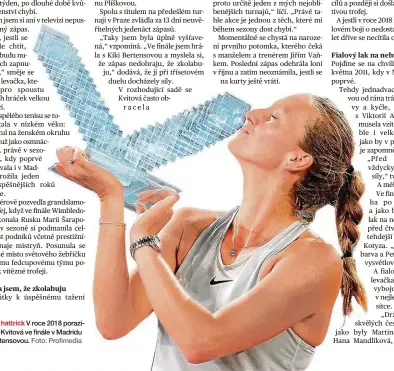  ?? Foto: Profimedia ?? Vítězný hattrick V roce 2018 porazila Petra Kvitová ve finále v Madridu Kiki Bertensovo­u.