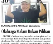  ?? ANDINA/JAWA POS ?? OLAHRAGA SORE ATAU PAGI: Devina Aulia.