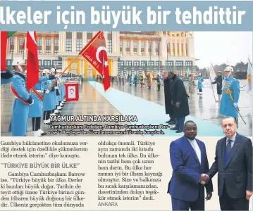  ??  ?? Cumhurbaşk­anı Erdoğan, Gambiya Cumhurbaşk­anı Barrow’u Beştepe’de düzenlenen resmi törenle karşıladı. YAĞMUR ALTINDA KARŞILAMA