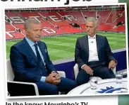  ??  ?? In the know: Mourinho’s TV comments sought a reaction